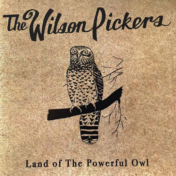 The Wilson Pickers Land of the Powerful Owl