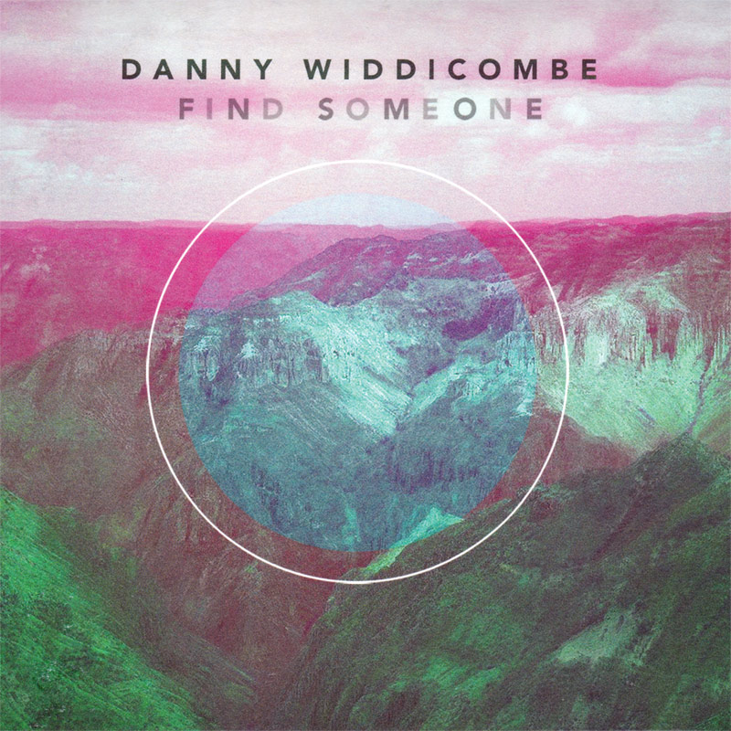 Danny Widdicombe - Find Someone