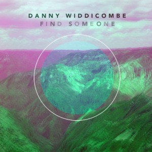 Danny Widdicombe - Find Someone